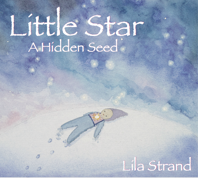 Little Star - A Hidden Seed by Lila Strand